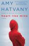 Amy Hatvany: Heart Like Mine, Buch