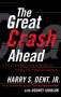 Harry S. Dent: The Great Crash Ahead: Strategies for a World Turned Upside Down, Buch