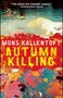 Mons Kallentoft: Autumn Killing, Buch