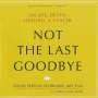 David Servan-Schreiber: Not the Last Goodbye: On Life, Death, Healing, & Cancer, CD
