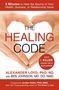 Alex Loyd: The Healing Code: 6 Minutes to Heal the Source of Your Health, Success, or Relationship Issue, Buch