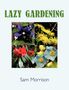 Sam Morrison: Lazy Gardening, Buch