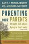 Bart J Mindszenthy: Parenting Your Parents, Buch