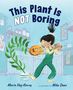 Marie Hoy-Kenny: This Plant Is Not Boring, Buch