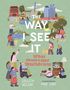 "The Way I See It: What Shapes Our Worldview" von Colleen Nelson, illustriert von Paige Jung. Bunte, lebendige Illustrationen von kulturellen Szenen., Buch