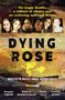 Douglas Smith: Dying Rose: The New Book Based on the Award-Winning Must-Listen Podcast, for Readers of Bowraville, I Catch Killers and Stalking Claremont, Buch