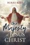 Text: "Burke Rees, The Majesty of Jesus Christ." Illustration von Jesus mit erhobenen Armen in den Wolken., Buch