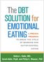 Debra L Safer: The Dbt Solution for Emotional Eating, Buch