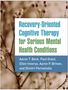 Aaron P. Brinen: Recovery-Oriented Cognitive Therapy for Serious Mental Health Conditions, Buch