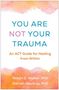 Robyn D Walser: You Are Not Your Trauma, Buch, Buch