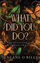 Jeneane O'Riley: What Did You Do?, Buch