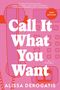 Alissa DeRogatis: Call It What You Want, Buch