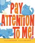 "PAY ATTENTION TO ME!" in großen roten Buchstaben; Illustrationen von blauen Katzen mit verschiedenen Posen., Buch