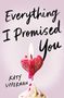 Katy Upperman: Everything I Promised You, Buch