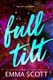 Emma Scott: Full Tilt, Buch