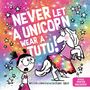 Diane Alber: Never Let a Unicorn Wear a Tutu, Buch