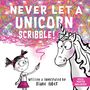 Diane Alber: Never Let a Unicorn Scribble, Buch, Buch