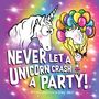 Diane Alber: Never Let a Unicorn Crash a Party, Buch