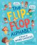 Text: „A is for Ambitious, But also for Arrogant, The FLIP FLOP ALPHABET, A Book of WORD CHOICES.“ Kinder in verschiedenen Szenen.