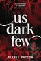 Alexis Patton: Us Dark Few, Buch