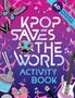 "KPOP SAVES THE WORLD ACTIVITY BOOK. 60+ PUZZLES & ACTIVITIES." Drumherum Schmetterlinge, Gitarre, Mikrophon., Buch