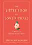 Text: "The Little Book of Love Rituals: 52 Practices for Saying 'I Love You' – Stephanie Sarazin." Illustration: Apfelhälfte.