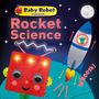 Dk: Baby Robot Explains... Rocket Science: Big Ideas for Little Learners, Buch