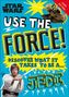 Christian Blauvelt: Star Wars Use the Force!: Discover What It Takes to Be a Jedi, Buch