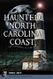 Thomas Smith: Haunted North Carolina Coast, Buch