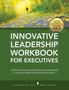 Maureen Metcalf: Innovative Leadership Workbook for Executives, Buch