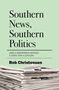 Rob Christensen: Southern News, Southern Politics, Buch