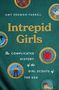 Amy Erdman Farrell: Intrepid Girls, Buch, Buch