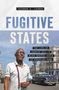 "TEISHAN A. LATNER, FUGITIVE STATES, THE LIFE OF CHARLIE HILL, A BLACK RADICAL EXILE IN SOCIALIST CUBA. Ein Mann auf einer Straße.", Buch