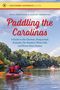 „Paddling the Carolinas“ von Paul Ferguson & Alton Chewning. Menschen in Kajaks auf einem Fluss, umgeben von Bäumen.