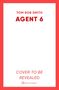 Tom Rob Smith: Agent 6, Buch