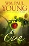 Wm. Paul Young: Eve, Buch