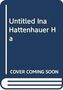 Ina Hattenhauer: Untitled Ina Hattenhauer Ha, Buch