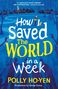 Polly Ho-Yen: How I Saved the World in a Week, Buch