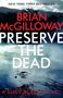 Brian McGilloway: Preserve the Dead, Buch