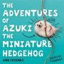 Shuichi Tsunoda: The Adventures of Azuki the Miniature Hedgehog and Friends, Buch