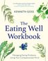 Kenneth Goss: The Eating Well Workbook, Buch