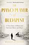 Roxanne de Bastion: The Piano Player of Budapest, Buch