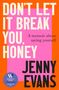 Jenny Evans: Don't Let It Break You, Honey, Buch