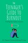 Naomi Fisher: The Teenager's Guide to Burnout, Buch