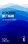 "OVERCOMING SELF-HARM: A SELF-HELP GUIDE FOR TEENAGERS. Autoren: Lucy Taylor, Mima Simic. Wellige blaue Farbverläufe.", Buch