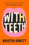 Kristen Arnett: With Teeth, Buch