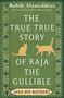 Titel: THE TRUE TRUE STORY OF RAJA THE GULLIBLE (AND HIS MOTHER). Autor: Rabih Alameddine. Zwei Katzen-Silhouetten. Grün mit dekorativen Rändern.