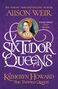 Alison Weir: Six Tudor Queens: Katheryn Howard, The Tainted Queen, Buch