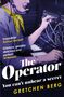 Gretchen Berg: The Operator: 'Great humour and insight . . . Irresistible!' KATHRYN STOCKETT, Buch