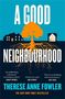 Therese Anne Fowler: A Good Neighbourhood, Buch